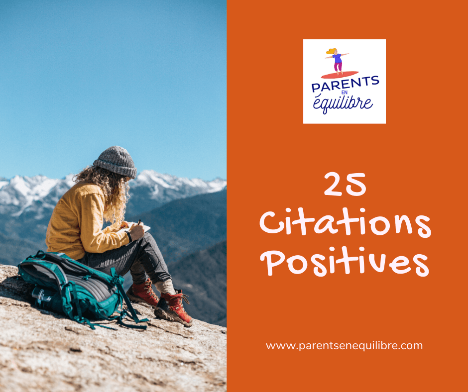 25 Citations Positives Et Inspirantes Des Parents Zen Et Heureux En Famille