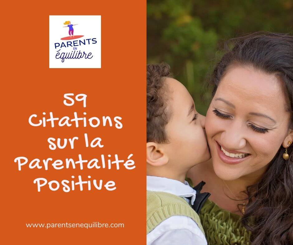 Parentalite Positive 59 Citations Bienveillantes Pour Vous Rebooster